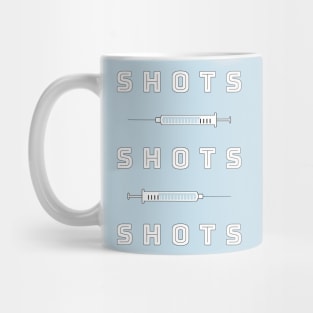 SHOTS SHOTS SHOTS Mug